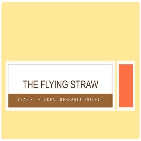 Experiment: The flying straw