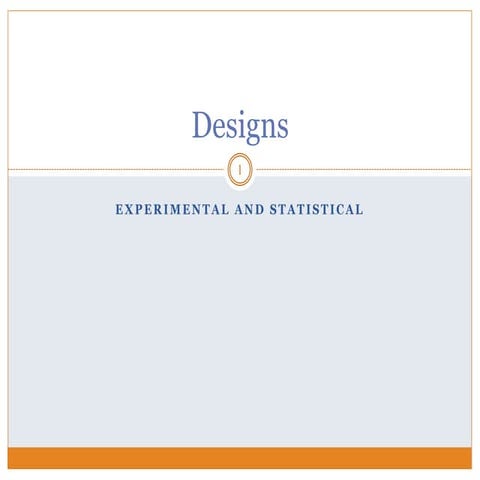 Experimental and statistical designs