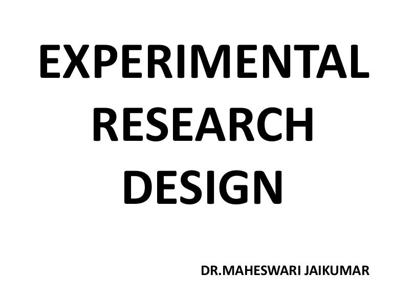 Experimental Research Design Slideshare