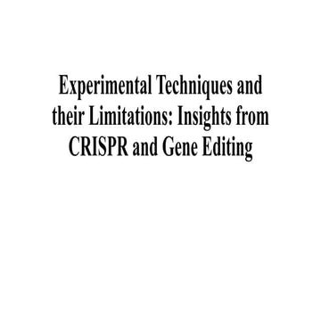 Experimental Techniques and Limitations of CRISPR and Gene.pptx