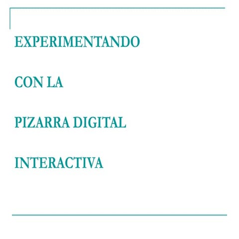 Experimentando con la pizarra digital interactiva1