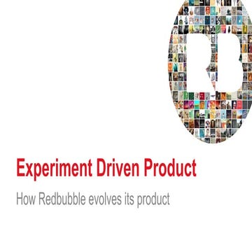 Experiment Driven Product at Redbubble