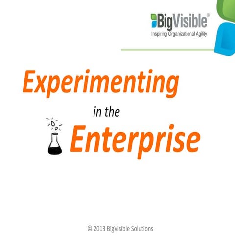 Experimenting in the Enterprise Agile 2013 Conference