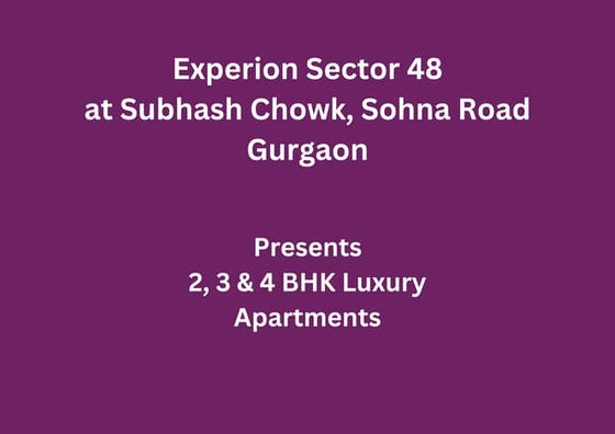 Experion Sector 48 at Subhash Chowk, Sohna Road Gurgaon | High standards of l...