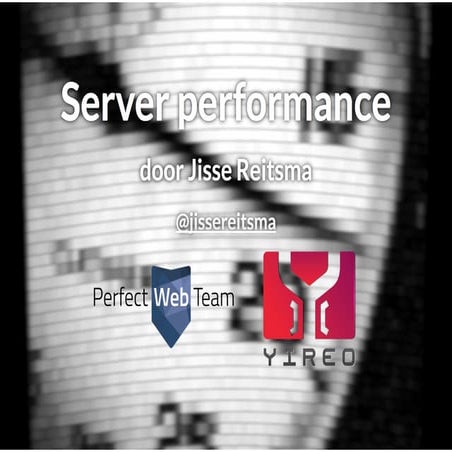 Server performance @ Joomla! Performance Expert Sessie