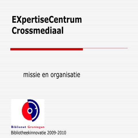 E Xpertise Centrum Crossmediaal