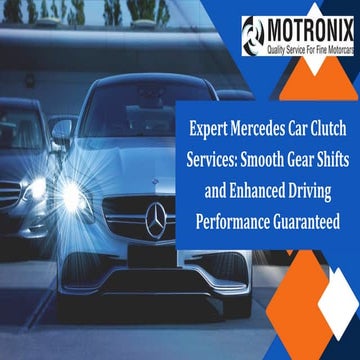 Expert Mercedes Car Clutch Services Smooth Gear Shifts and Enhanced Driving Performance Guaranteed