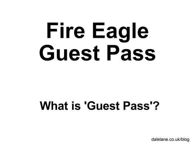 Fire Eagle Guest Pass