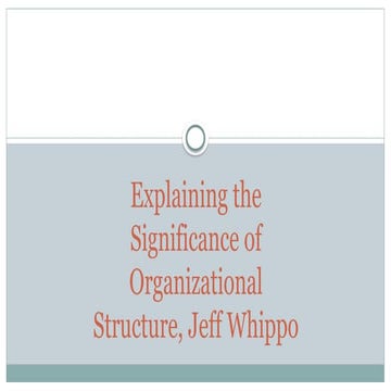 Explaining the Significance of Organizational Structure, Jeff Whippo