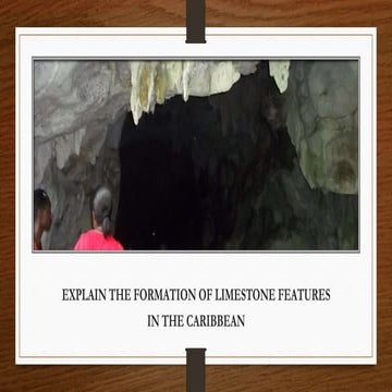 Explain the formation of limestone features