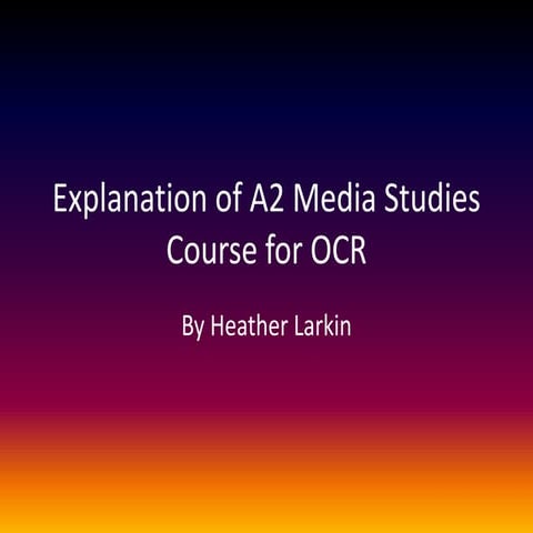 Explanation of A2 Media Studies Course