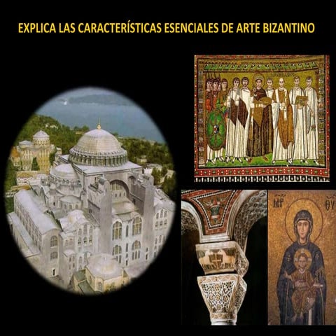Explica las características esenciales del arte bizantino