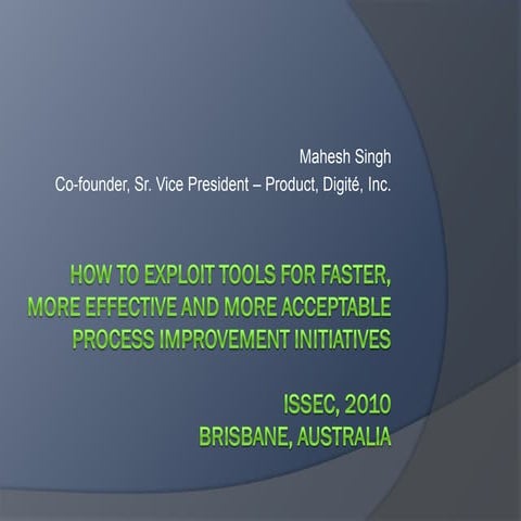 Exploiting Tools for Faster, More Acceptable Process Improvement Initiatives