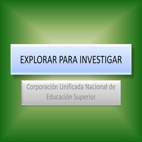 Explorar para investigar primera sesion