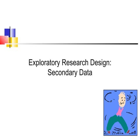Exploratory research design  secondary data