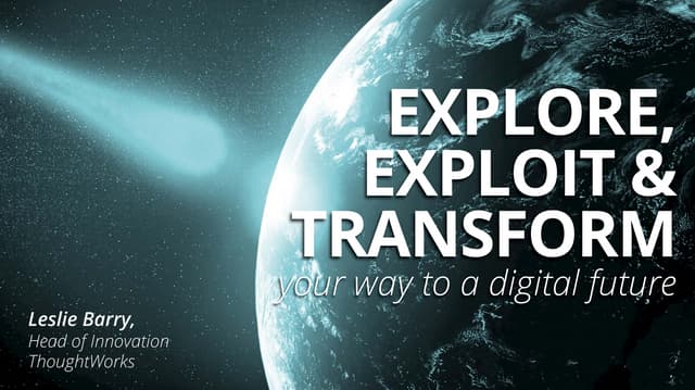 Explore, Exploit, and Transform You...