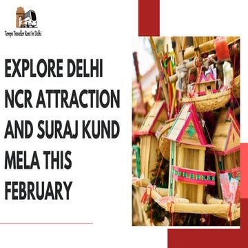 Explore Delhi NCR Attraction and Suraj Kund Mela this February