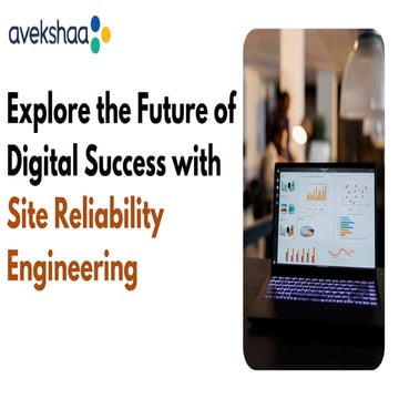 Explore the Future of Digital Success with Site Reliability Engineering