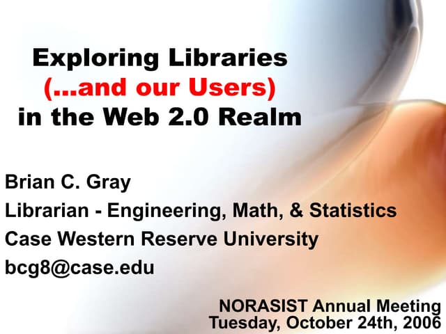 Exploring Libraries (...and our Users) in the Web 2.0 Realm