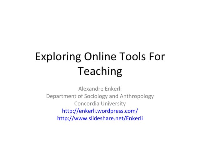 Exploring Online Tools for Teaching (Draft)