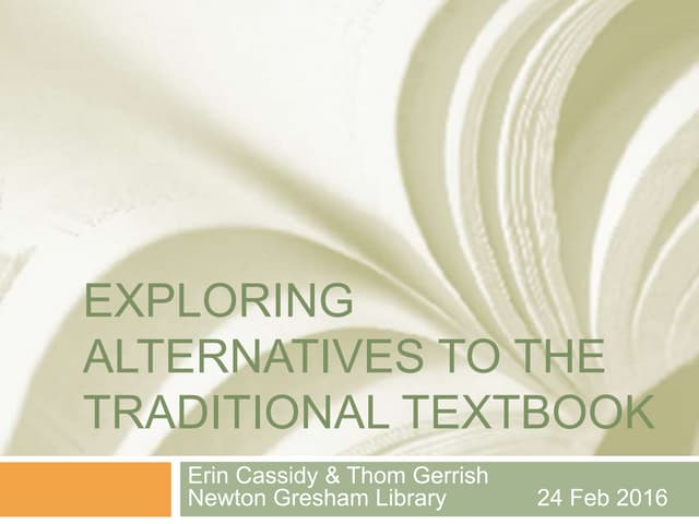 Exploring Alternatives to the Traditional Textbook