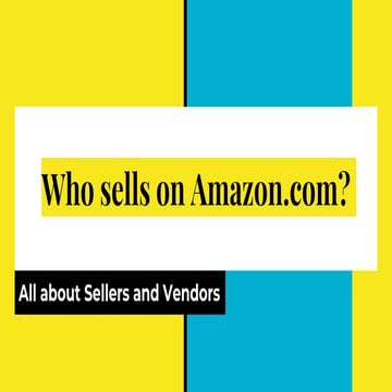Exploring Amazon's Sellers - The People Behind Your Favorite Products