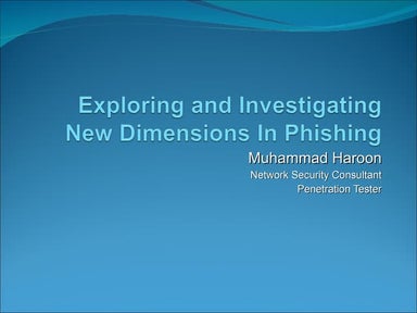 Exploring And Investigating New Dimensions In Phishing