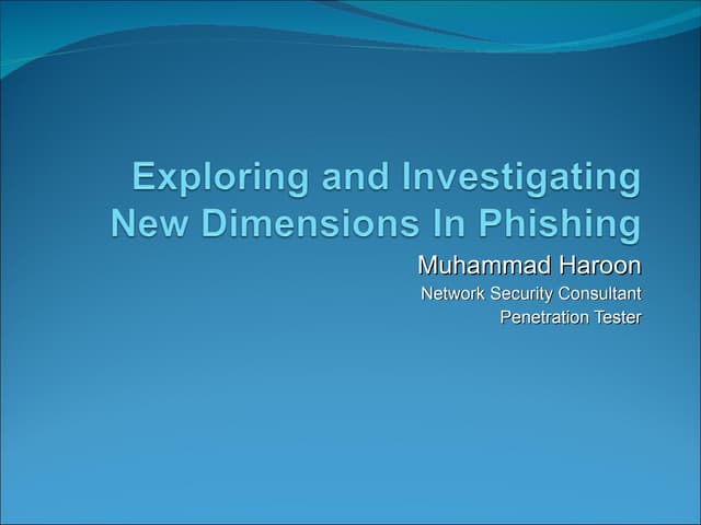 Exploring And Investigating New Dimensions In Phishing