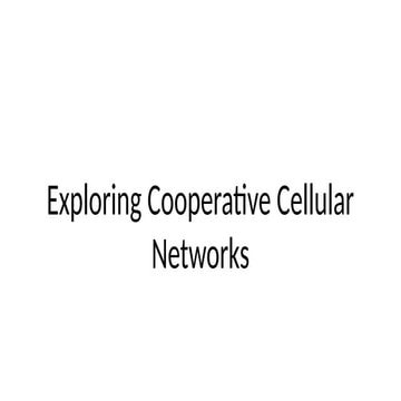 Exploring Cooperative Cellular Networks.pptx
