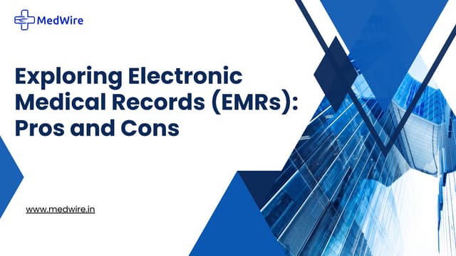 Exploring Electronic Medical Records (EMRs) Pros and Cons