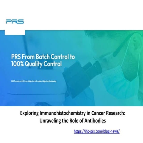 Exploring Immunohistochemistry in Cancer Research Unraveling the Role of Antibodies.pptx
