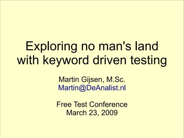 Exploring No Mans Land with Keyword-Driven Testing