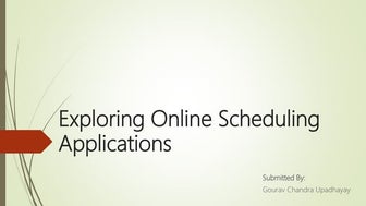 Exploring online scheduling applications