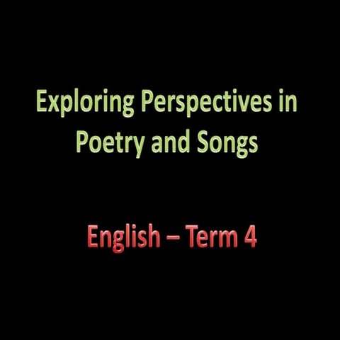 Exploring perspectives in poetry and songs - Year 7 