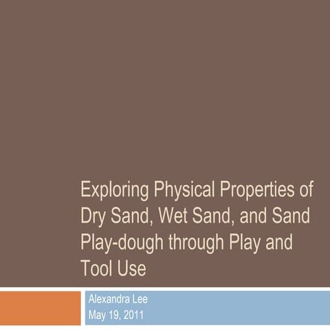 Exploring physical properties of Sand through Play and Tool Use