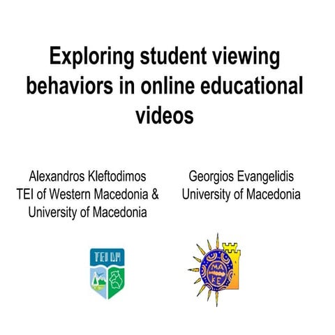Exploring student viewing behaviors in online educational videos