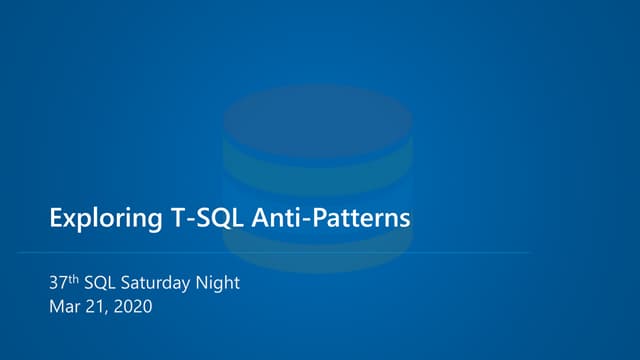 Exploring T-SQL Anti-Patterns 