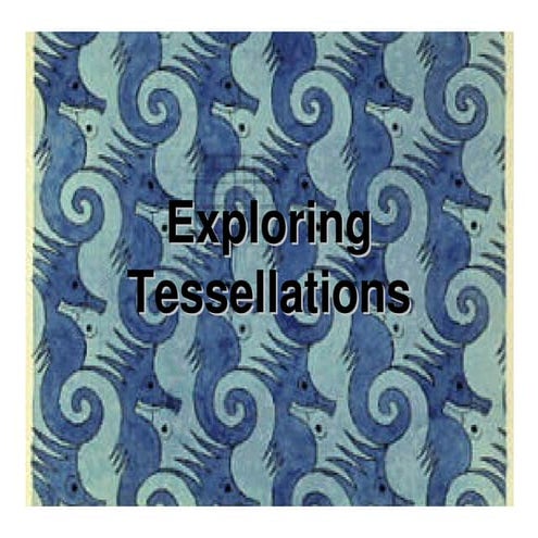 Exploring tessellations