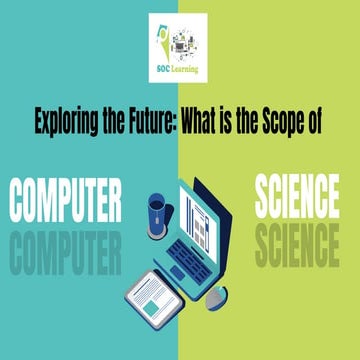 Exploring the Future What is the Scope of Computer Science | PPT