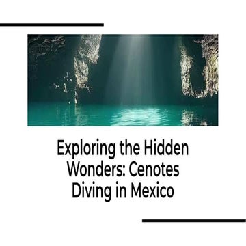 Exploring the hidden wonders cenotes diving in mexico.pdf