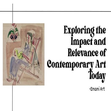Exploring the Impact and Relevance of Contemporary Art Today.pptx
