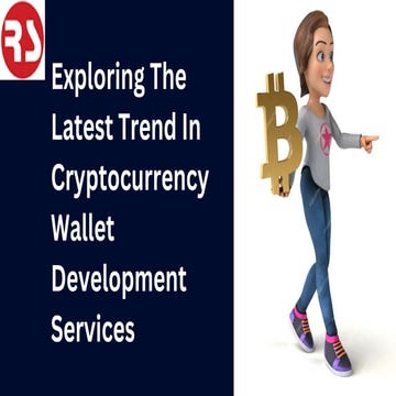 Exploring the Latest Trend in Cryptocurrency Wallet Development Services.pdf