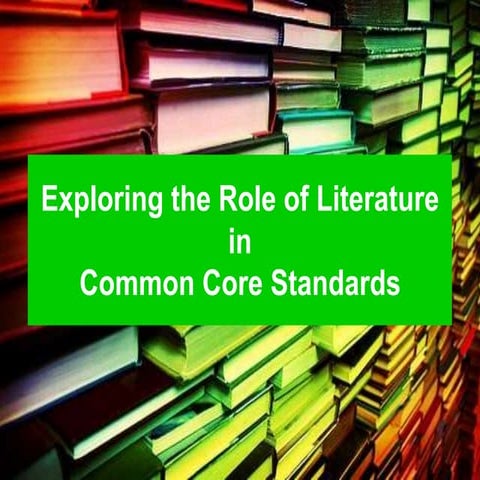 Exploring the role of literature in common core