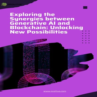 Exploring the Synergies between Generative AI and Blockchain Unlocking ...