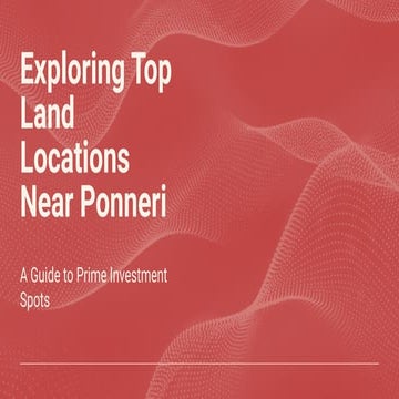 Exploring Top Land Locations Near Ponneri | PDF