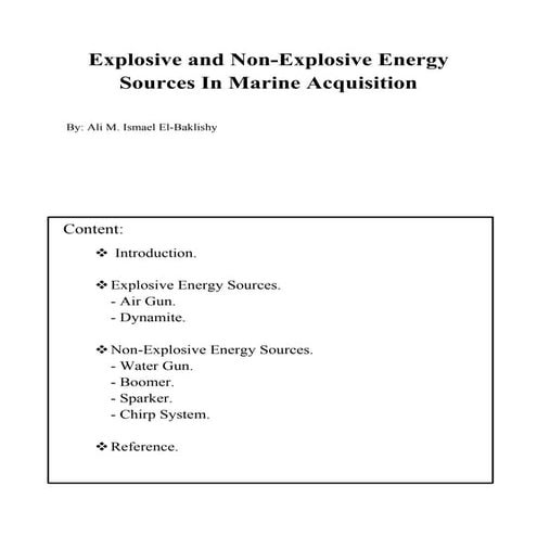 Explosive and non explosive energy sources in marine acquisition ...