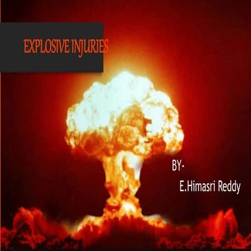 Explosive injuries ppt by himasri reddy | PPTX