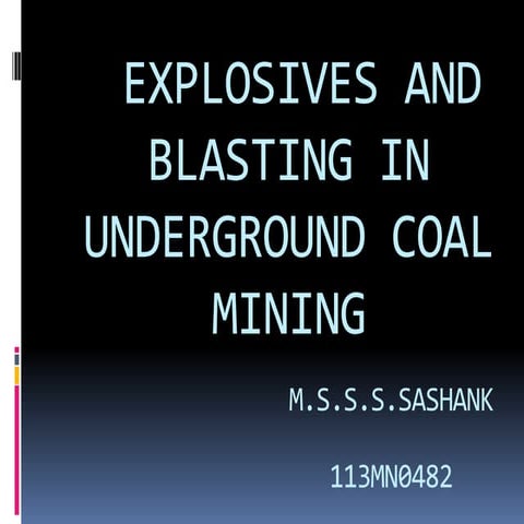 Explosives and blasting in underground coal mining 