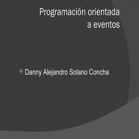 Programación orientada a eventos - Alejandro Solano