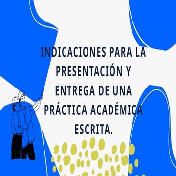 Indicaciones para la presentacion y entra de una practica academica ...